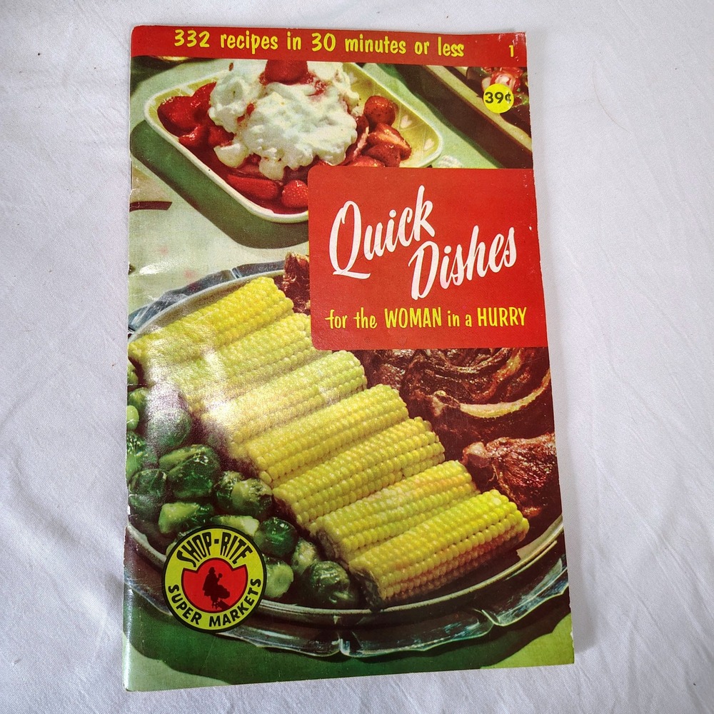 Vintage Shop Rite Quick‎ Dishes Cookbook 332 Recipes Woman in a Hurry Retro